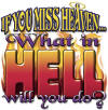 Christian heat transfers - If You Miss Heaven
